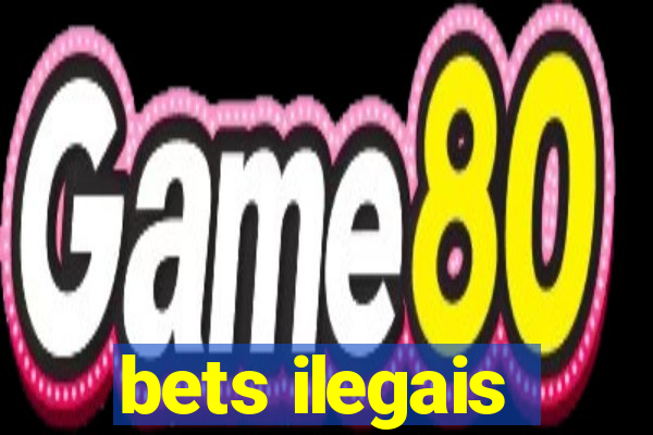 bets ilegais